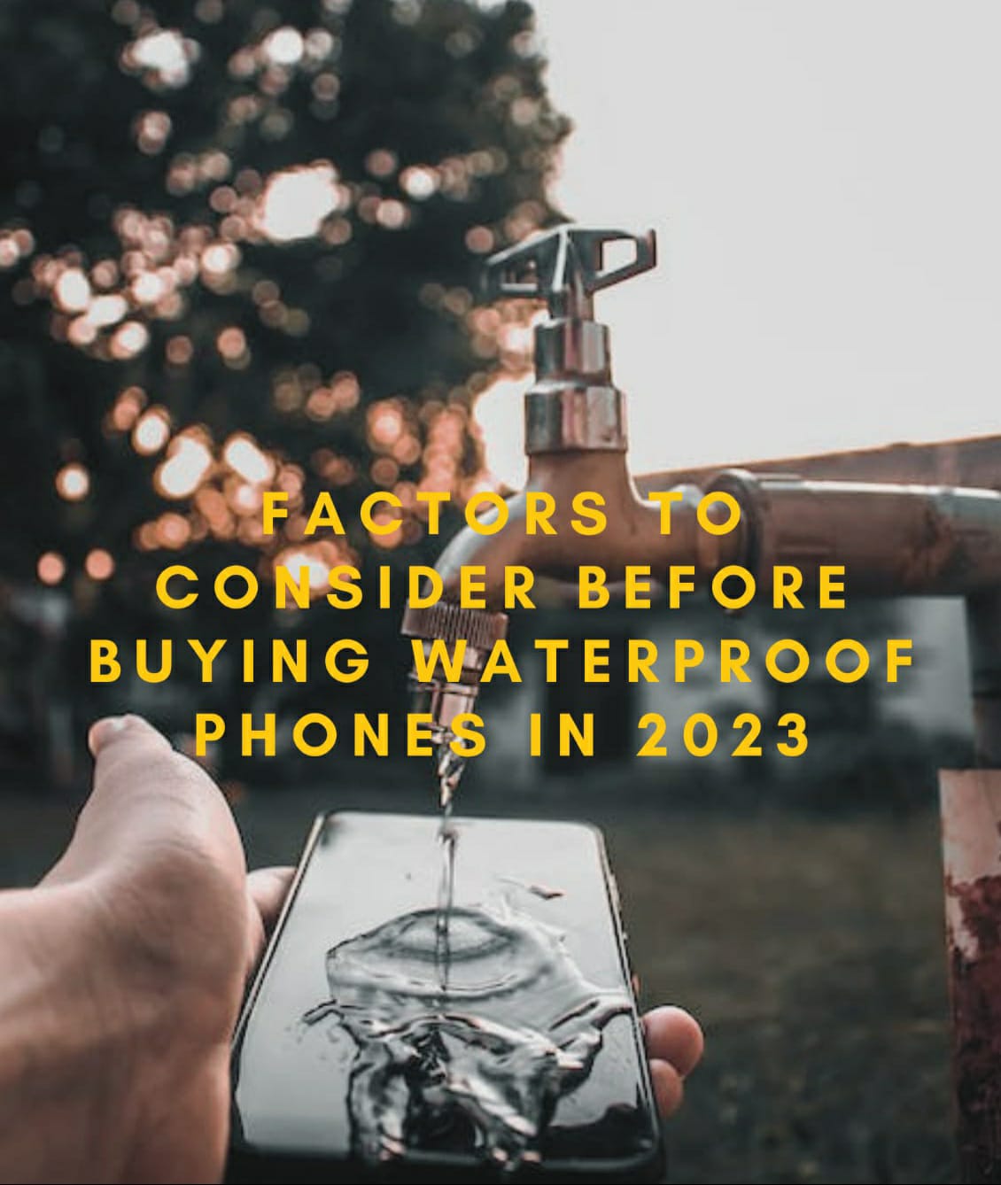 Factors To Consider Before Buying Waterproof Phones In 2023