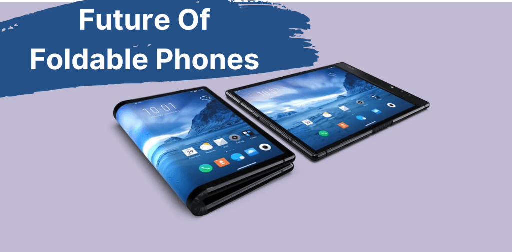 Future Of Foldable Phones