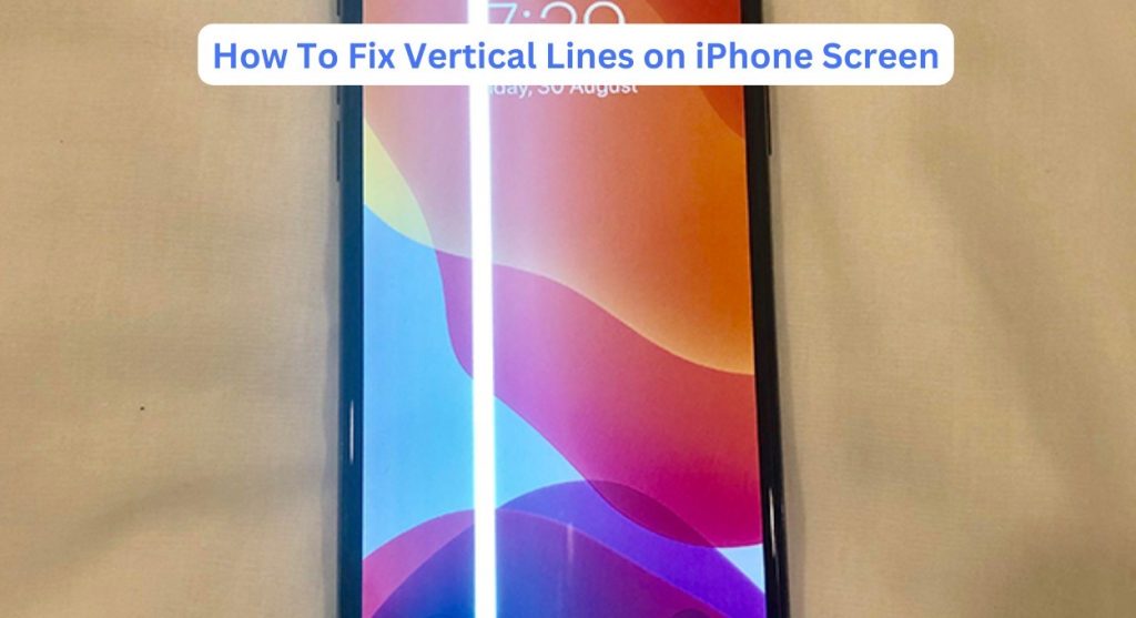 How To Fix Vertical Lines on iPhone Screen