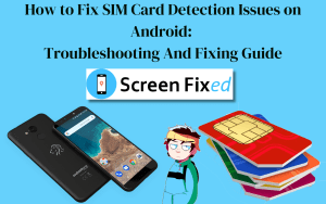 How to Fix SIM Card Detection Issues on Android