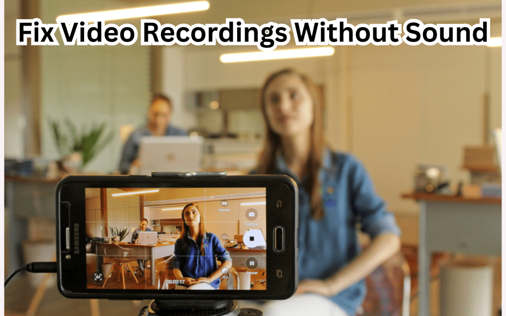 Fix Video Recordings Without Sound