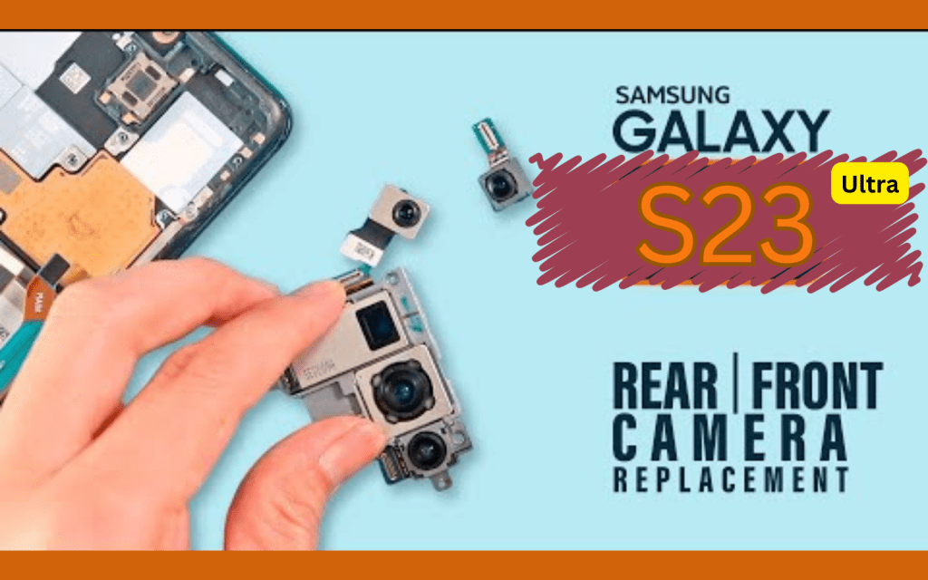 Step 3 Galaxy S23 Ultra Camera Replacement Time