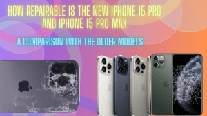 How Repairable is the New iPhone 15 Pro And iPhone 15 Pro Max