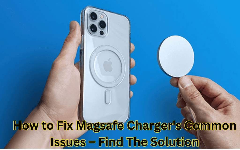 How to Fix Magsafe Charger's Common Issues – Find The Solution