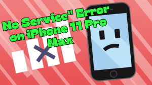 Troubleshooting "No Service" Error on iPhone 11 Pro Max