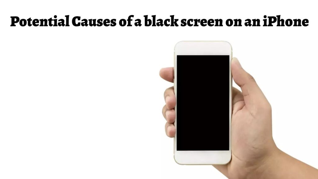 Potential Causes of a black screen on an iPhone