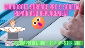 Microsoft Surface Pro 9 Screen Repair And Replacement
