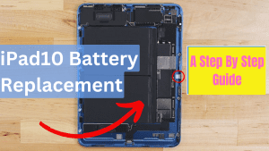 A Step By Step Guide for iPad10 Battery Replacement